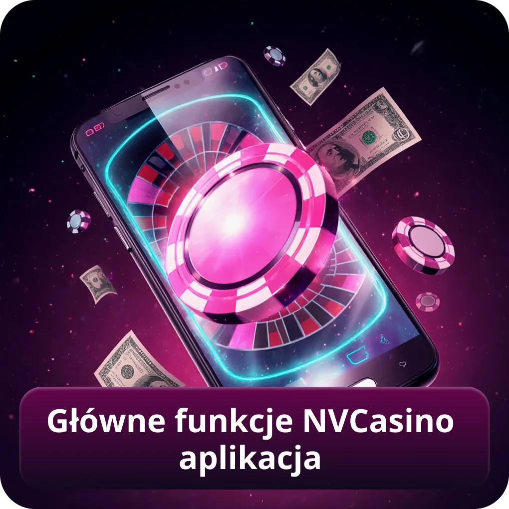 Główne Funkcje Nvcasino Aplikacja