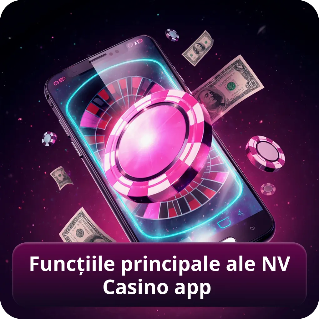 Funcțiile principale ale NV Casino app