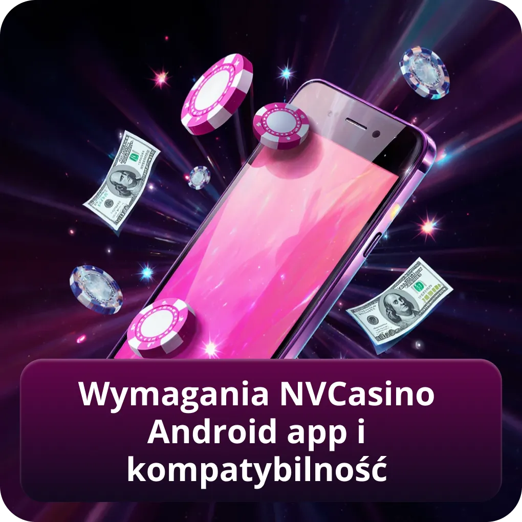 Wymagania Nvcasino Android App i Kompatybilność